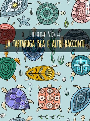 cover image of La tartaruga Bea e altri racconti